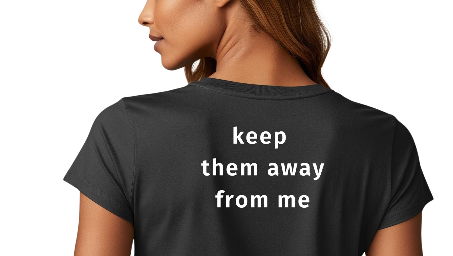 Women - Keep Them Away From Me From Me (V-Neck) T-shirt